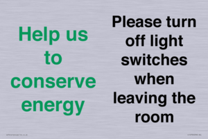 Help us to conserve energy - Please turn off light switches when leaving the room